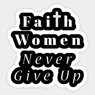 Faith Women Never Give Up Sticker